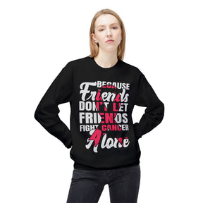 "Because Friends Don't Let Friends Fight Cancer Alone" Breast Cancer Awareness - Unisex Midweight Softstyle Fleece Crewneck Sweatshirt