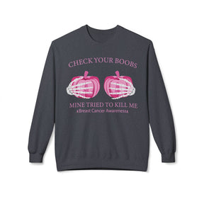 "Check Your Boobs Mine Tried to Kill Me Breast Cancer Awareness" - Unisex Midweight Softstyle Fleece Crewneck Sweatshirt