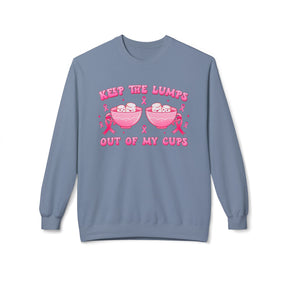 "Keep The Lumps Out Of My Cups" Breast Cancer Awareness - Unisex Midweight Softstyle Fleece Crewneck Sweatshirt