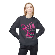 "I Wear Pink For My Mom Breast Cancer Awareness" - Unisex Midweight Softstyle Fleece Crewneck Sweatshirt