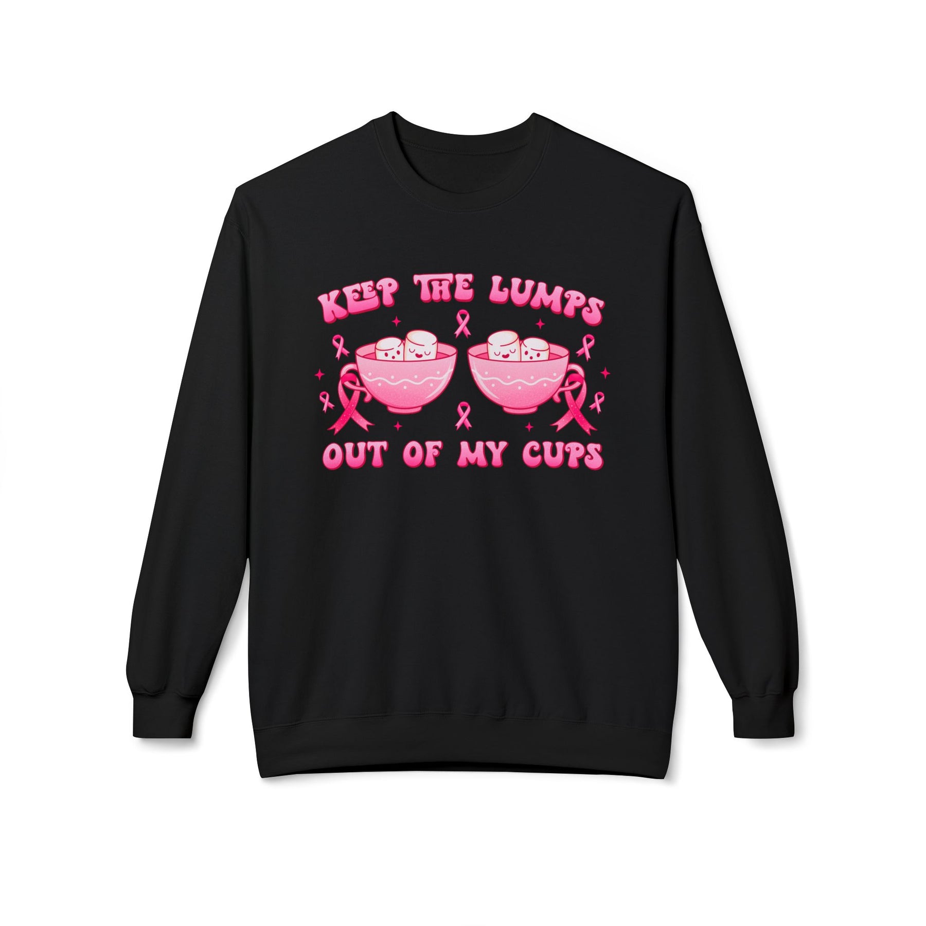 "Keep The Lumps Out Of My Cups" Breast Cancer Awareness - Unisex Midweight Softstyle Fleece Crewneck Sweatshirt