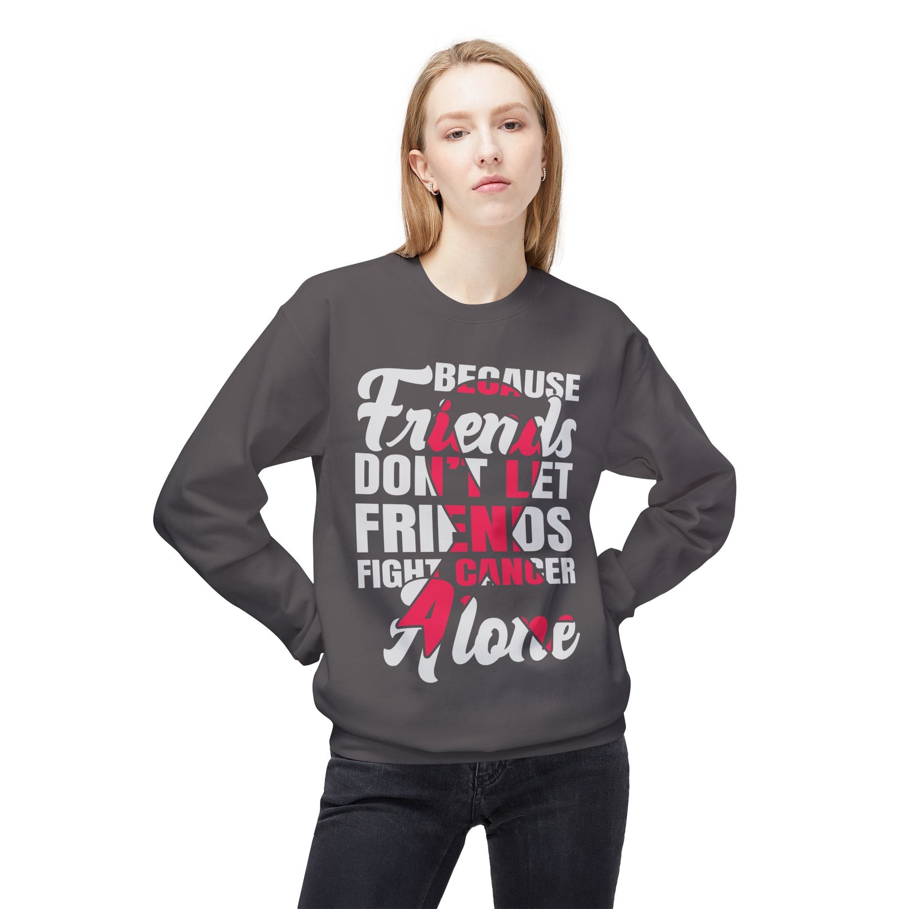 "Because Friends Don't Let Friends Fight Cancer Alone" Breast Cancer Awareness - Unisex Midweight Softstyle Fleece Crewneck Sweatshirt