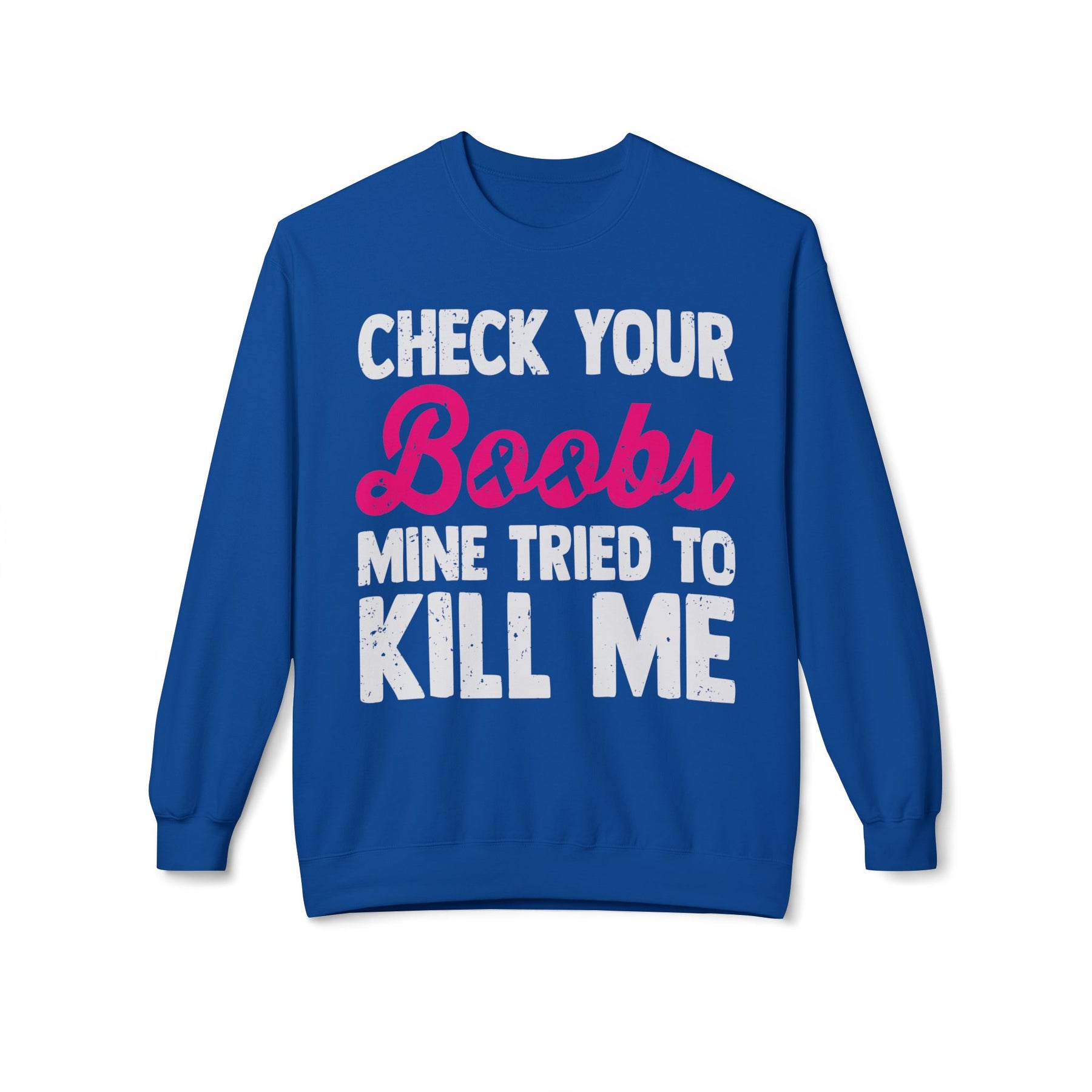 "Check Your Boobs Mine Tried to Kill Me" 2 - Unisex Midweight Softstyle Fleece Crewneck Sweatshirt