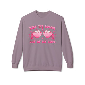 "Keep The Lumps Out Of My Cups" Breast Cancer Awareness - Unisex Midweight Softstyle Fleece Crewneck Sweatshirt