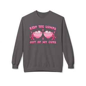 "Keep The Lumps Out Of My Cups" Breast Cancer Awareness - Unisex Midweight Softstyle Fleece Crewneck Sweatshirt