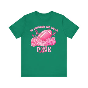 "In October We Wear Pink" Football & Pumpkins (Non-pink shirt options) Breast Cancer Awareness - Unisex Jersey Short Sleeve Tee