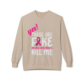 "Yes! These are Fake My Real Ones Tried to Kill Me" Breast Cancer Awareness - Unisex Midweight Softstyle Fleece Crewneck Sweatshirt