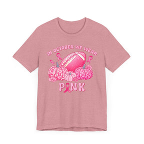 "In October We Wear Pink" Football & Pumpkins Breast Cancer Awareness - Unisex Jersey Short Sleeve Tee