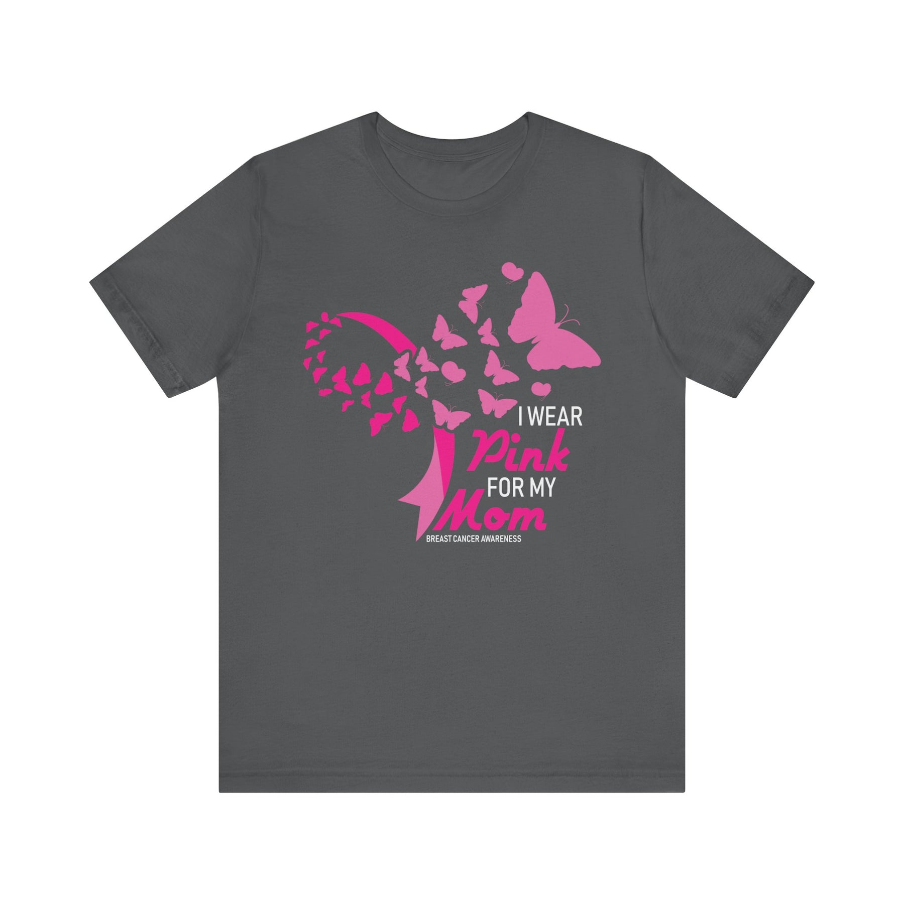 "I Wear Pink for My Mom" Breast Cancer Awareness - Unisex Jersey Short Sleeve Tee