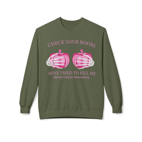 "Check Your Boobs Mine Tried to Kill Me Breast Cancer Awareness" - Unisex Midweight Softstyle Fleece Crewneck Sweatshirt