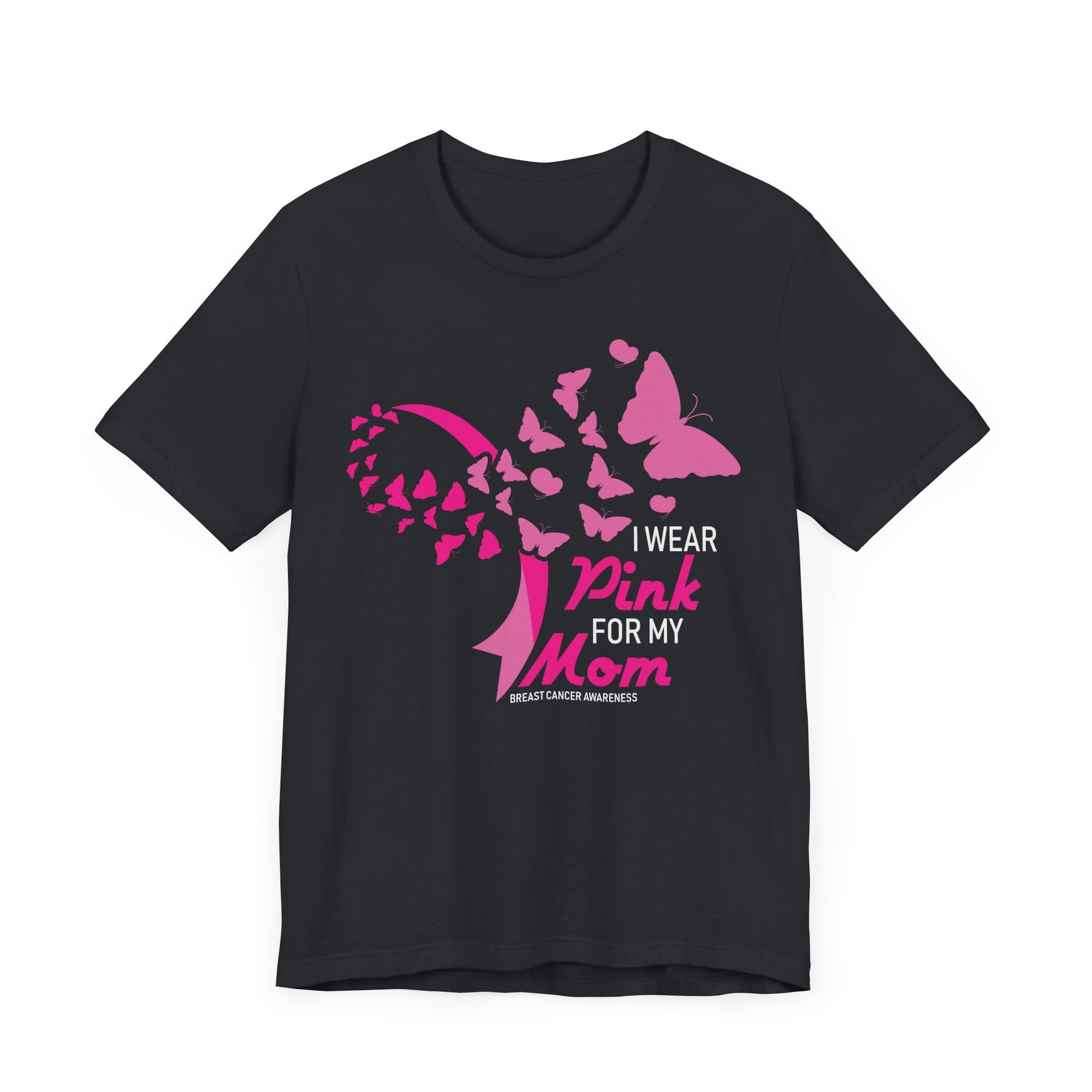 "I Wear Pink for My Mom" Breast Cancer Awareness - Unisex Jersey Short Sleeve Tee